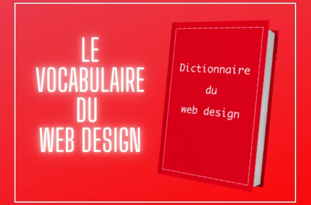 Dictionnaire de vocabulaire du Web design expliquant les principales notions